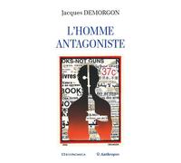 Homme antagoniste (l') - Jacques Demorgon - Economica Anthropos - broché - Etude