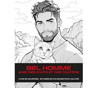HOMME BEAU AVEC DES CHATS ET DES CHATONS: Papa chat drôle et mignon | Relaxation et soulagement du stress | Livre de coloriage - 60 pages pour adultes, adolescents, enfants