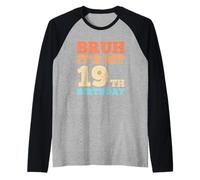 Homme Bruh It's My 19th Birthday Funny Vintage 19 Year Old Men Manche Raglan
