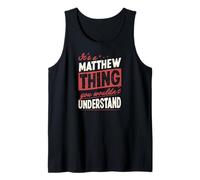 Homme C'est Un Truc de Matthew Que tu ne comprendrais Pas Débardeur