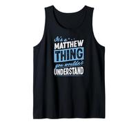 Homme C'est Un Truc de Matthew Que tu ne comprendrais Pas Débardeur