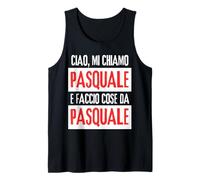 Homme Ciao Sono Pasquale Faccio Cose Da Pasquale Personalizzato Débardeur