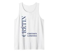 Homme Citation Super édition limité Crétin Humour Crétin Débardeur