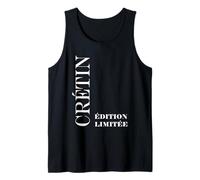 Homme Citation Super édition limité Crétin Humour Crétin Débardeur