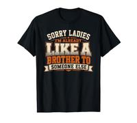 Homme Désolé, Mesdames, Je suis déjà comme Le frère de Quelqu'un d'autre T-Shirt Graphique avec Valeur