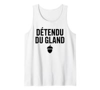 Homme Détendu du Gland Humour Second Degré Drôle et Décontracté Débardeur