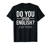 Homme Do You Speak English Je Suis Français Cadeau Humour Langue T-Shirt