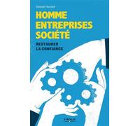 Homme, entreprises, société Restaurer la confiance. - Daniel Hurstel - Organisation Eds D' - broché - Etude