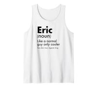 Homme Eric Like A Normal Guy Only Cooler Legend King Prénom Débardeur
