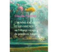 Homme Escargot (L') Et Les Sirenes Feuillet, Claude (Auteur)