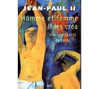 Homme et femme Il les créa - Une spiritualité du corps