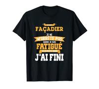 Homme Façadier je ne m'arrête pas cadeau Façade homme humour T-Shirt