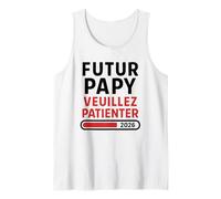 Homme Futur Papy 2026 - Annonce Grossesse Papi 1er Bébé En Route Débardeur