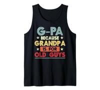 Homme G-Pa Parce Que Grand-père, Vieux mecs, drôles, Grand-père, Papaw Men Débardeur