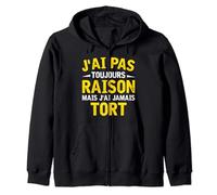Homme Humour Cadeau Humoristique J'ai Pas Toujours Raison Sweat à Capuche