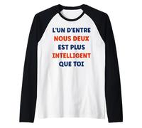 Homme Humour L’Un d’Entre Nous Deux est Plus Intelligent Que toi Manche Raglan