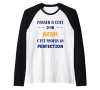Homme Humour Passé à côté d'un aesh Perfection Métier aesh Manche Raglan