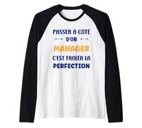 Homme Humour Passé à côté d'un Manager Perfection Métier Manager Manche Raglan