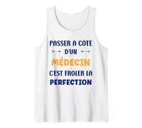 Homme Humour Passé à côté d'un médecin Perfection Métier médecin Débardeur