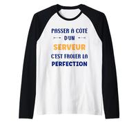 Homme Humour Passé à côté d'un Serveur Perfection Métier Serveur Manche Raglan
