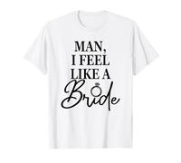 Homme, I Feel Like A Bride, Enterrement de Vie de Jeune Fille, Mariage drôle T-Shirt