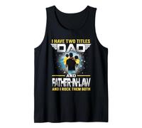 Homme I Have Two Titles Dad and Father in Law Funny for Fathers Débardeur