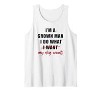 Homme I'm a Grown Man I Do What... My Dog Wants - Funny Dad Humor Débardeur