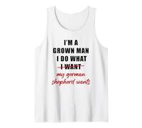 Homme I'm a Grown Man I Do What... My German Shepherd Wants Humor Débardeur