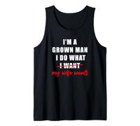 Homme I'm a Grown Man I Do What... My Wife Wants - Husband Humor Débardeur