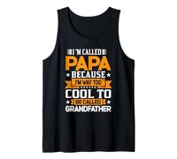Homme I'm Called Papa Because I'm Way Too Cool to Be a Grandfather Débardeur
