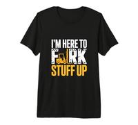 Homme I'm Here to Fork Stuff Up Shirt - Funny Forklift Driver T-Shirt Haut de Gamme