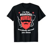 Homme I'm The Bearded Nurse Everybody Warned You About T-Shirt