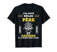 Homme J'ai Deux Rôles Père et Barbier Et Je Déchire Cadeau Papa T-Shirt