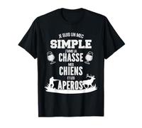 Homme J'aime La Chasse et les Apéros Je Suis Un Mec Simple T-Shirt