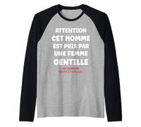 Homme Jalousie Humour Couple Attention Cet Homme Est Pris Manche Raglan