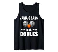 Homme jamais sans Mes Boules pétanque Humour drôle Débardeur