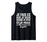 Homme Je Fais ce Que Je Veux Quand Je Veux Homme Humour Mari Débardeur