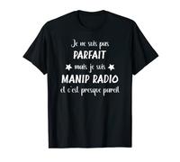 Homme Je ne suis pas parfait mais je suis Manip radio T-Shirt