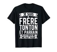 Homme Je Suis Frère Tonton et Parrain Anniversaire Humour T-Shirt