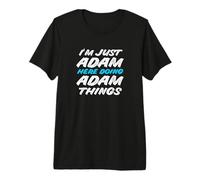 Homme Je suis Juste Adam Qui Fait Adam Things Funny Name T-Shirt Haut de Gamme