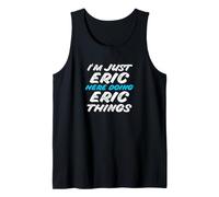 Homme Je suis Juste Eric Qui Fait Eric Things Funny Name Débardeur
