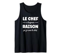 Homme Je suis Le Chef Humour Le Chef a Toujours Raison Débardeur