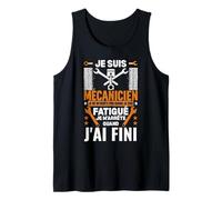Homme Je suis Mécanicien Je M'arrête Quand J'Ai Fini - Mécanicien Débardeur