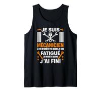 Homme Je suis Mécanicien Je M'arrête Quand J'Ai Fini - Mécanicien Débardeur