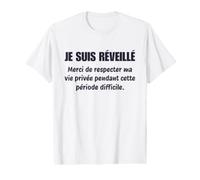Homme Je suis réveillé Merci de Respecter Vie privée T-Shirt Graphique avec Valeur