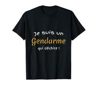 Homme Je suis un Gendarme qui déchire ! T-Shirt