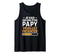 Homme Je Vais Encore Être Papy - Annonce Grossesse Papi Bébé 2 Débardeur