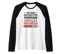 Homme Je Vais Encore Être Parrain 2026 - Annonce Grossesse Bébé 2 Manche Raglan