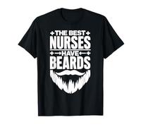 Homme Les meilleures infirmières ont une barbe Infirmière masculine étudiante en soins infirmiers T-Shirt