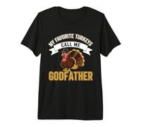 Homme Mes dindes préférées m'appellent Parrain T-Shirt Haut de Gamme
